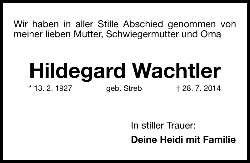  Traueranzeige für Hildegard Wachtler vom 11.08.2014 aus Gesamtausgabe Nürnberger Nachrichten/ Nürnberger Ztg.