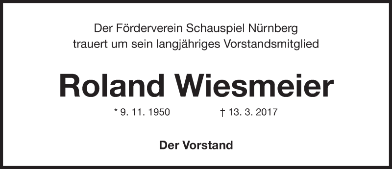  Traueranzeige für Roland Wiesmeier vom 18.03.2017 aus Gesamtausgabe Nürnberger Nachrichten/ Nürnberger Ztg.