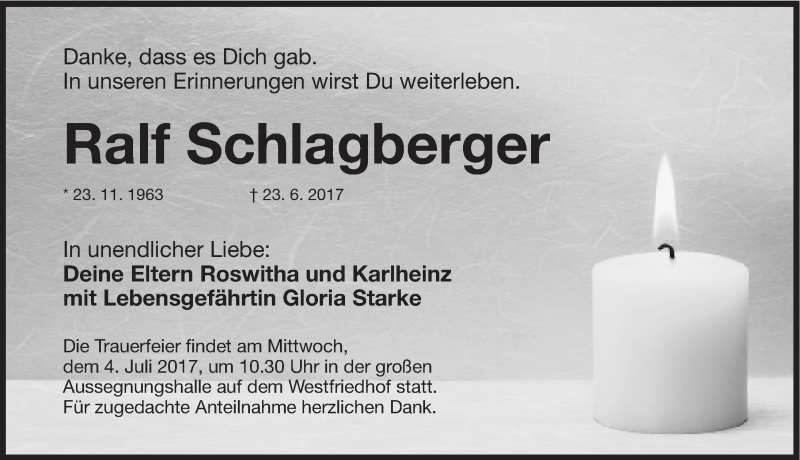  Traueranzeige für Ralf Schlagberger vom 01.07.2017 aus Gesamtausgabe Nürnberger Nachrichten/ Nürnberger Ztg.