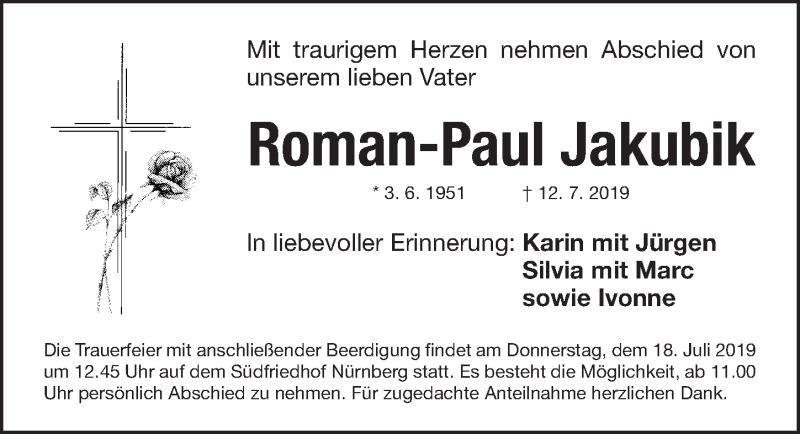  Traueranzeige für Roman-Paul Jakubik vom 15.07.2019 aus Gesamtausgabe Nürnberger Nachrichten/ Nürnberger Ztg.